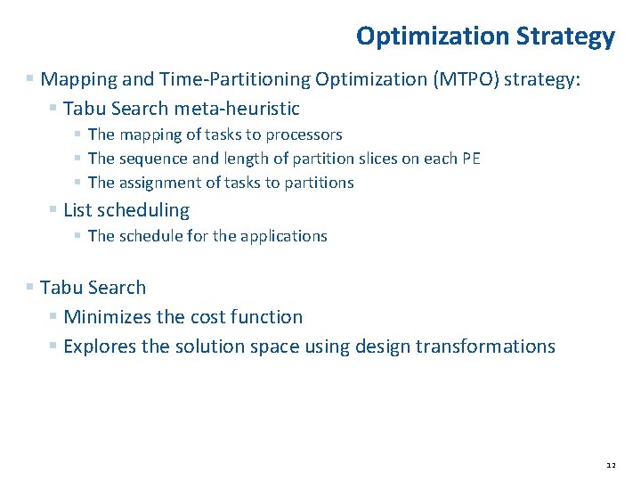 Optimization Strategy § Mapping and Time-Partitioning Optimization (MTPO) strategy: § Tabu Search meta-heuristic §