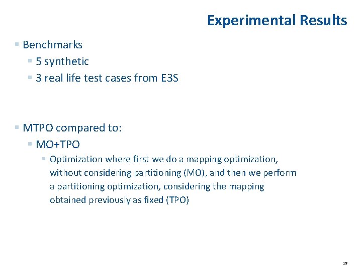 Experimental Results § Benchmarks § 5 synthetic § 3 real life test cases from