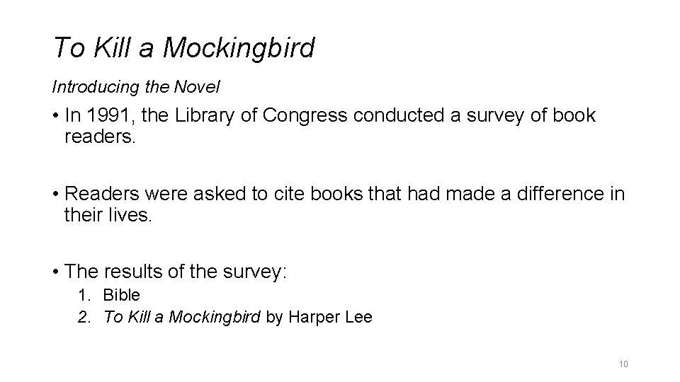 To Kill a Mockingbird Introducing the Novel • In 1991, the Library of Congress