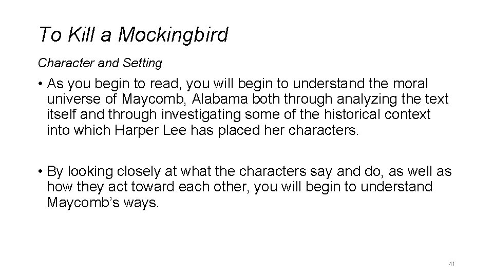 To Kill a Mockingbird Character and Setting • As you begin to read, you