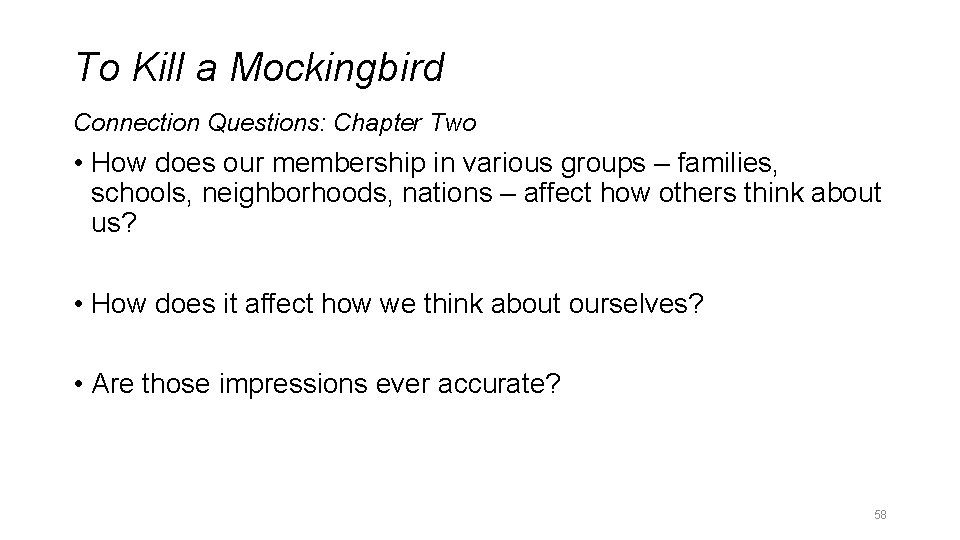 To Kill a Mockingbird Connection Questions: Chapter Two • How does our membership in