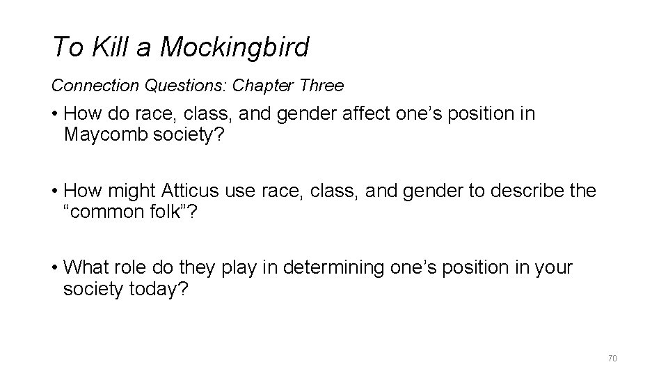 To Kill a Mockingbird Connection Questions: Chapter Three • How do race, class, and