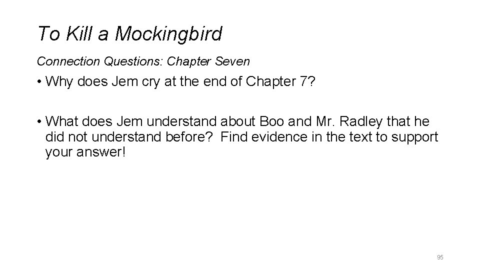 To Kill a Mockingbird Connection Questions: Chapter Seven • Why does Jem cry at