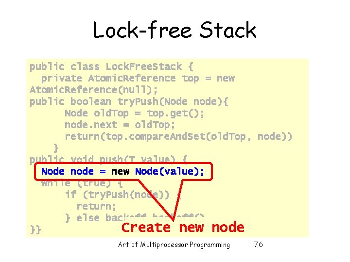 Lock-free Stack public class Lock. Free. Stack { private Atomic. Reference top = new Lock-free Stack public class Lock. Free. Stack { private Atomic. Reference top = new