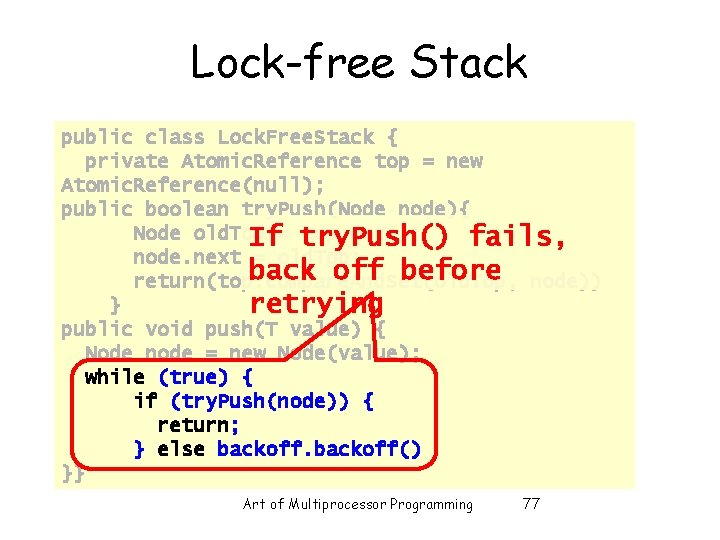 Lock-free Stack public class Lock. Free. Stack { private Atomic. Reference top = new Lock-free Stack public class Lock. Free. Stack { private Atomic. Reference top = new