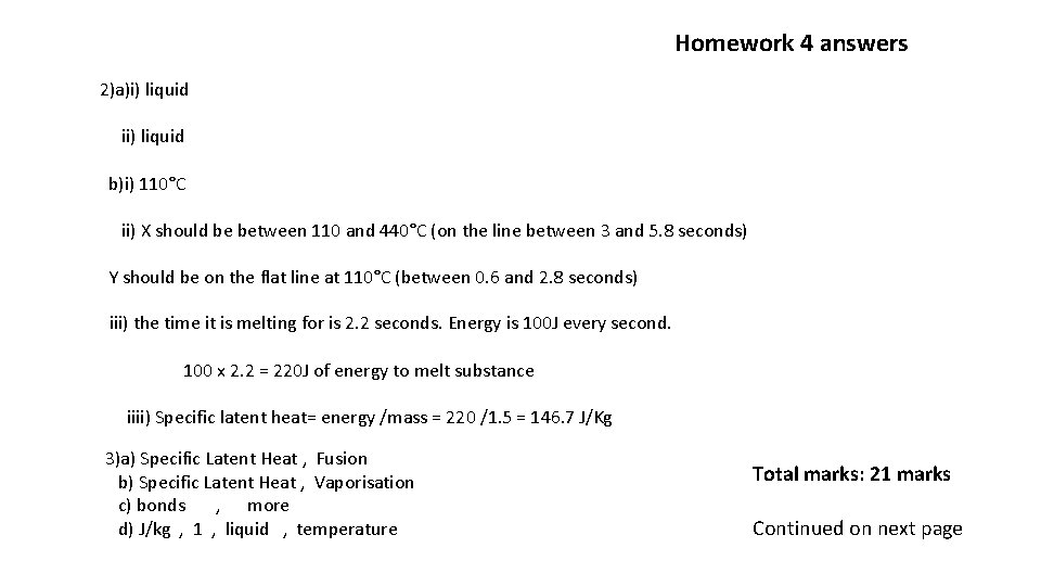 Homework 4 answers 2)a)i) liquid ii) liquid b)i) 110°C ii) X should be between