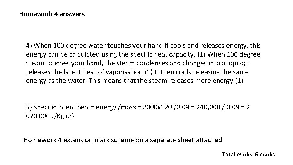 Homework 4 answers 4) When 100 degree water touches your hand it cools and