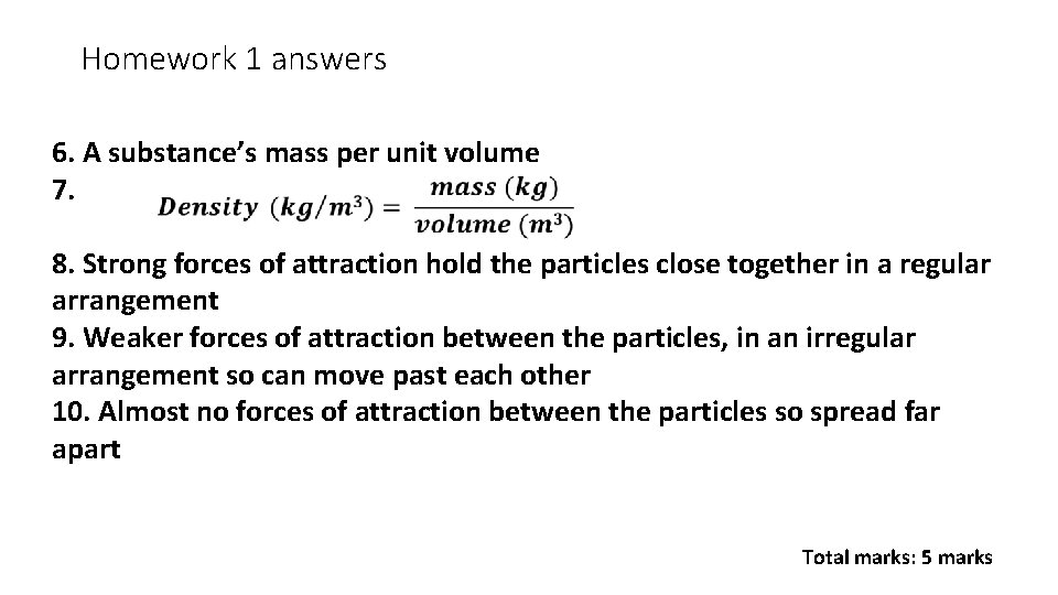 Homework 1 answers 6. A substance’s mass per unit volume 7. 8. Strong forces