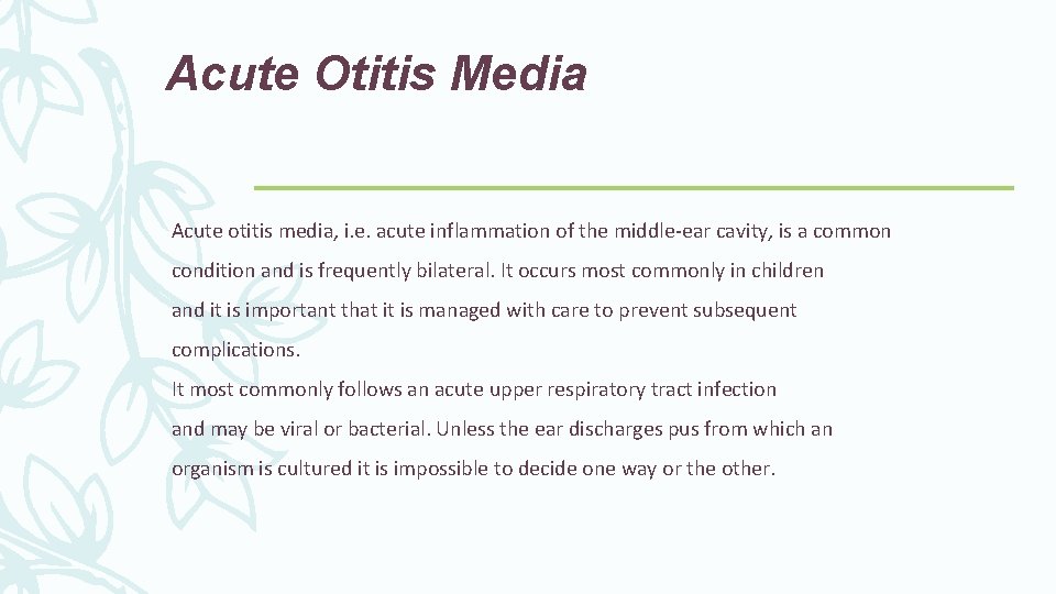 Acute Otitis Media Acute otitis media, i. e. acute inflammation of the middle-ear cavity,