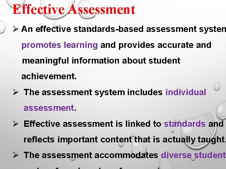 Effective Assessment Ø An effective standards-based assessment system promotes learning and provides accurate and