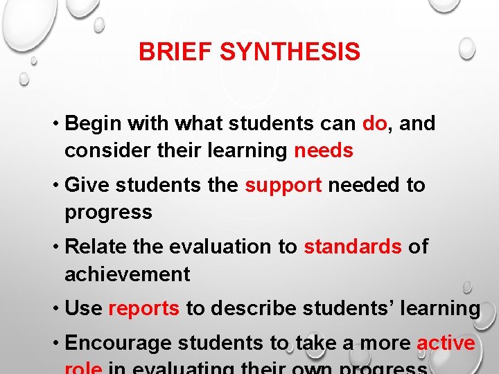 BRIEF SYNTHESIS • Begin with what students can do, and consider their learning needs