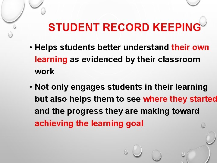 STUDENT RECORD KEEPING • Helps students better understand their own learning as evidenced by