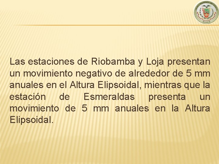 Las estaciones de Riobamba y Loja presentan un movimiento negativo de alrededor de 5