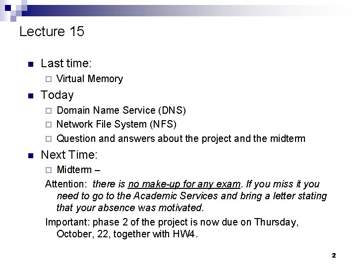 Lecture 15 n Last time: ¨ n Virtual Memory Today Domain Name Service (DNS)