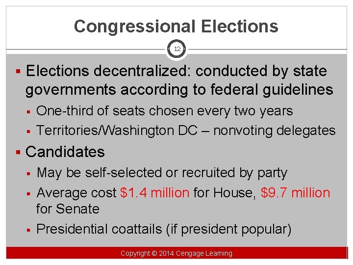 Congressional Elections 12 § Elections decentralized: conducted by state governments according to federal guidelines