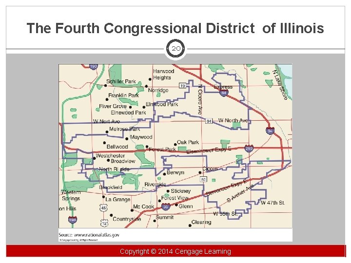 The Fourth Congressional District of Illinois 20 Copyright©© 2014 Cengage Learning Copyright Learning 
