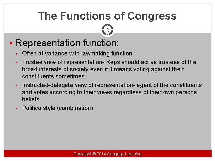 The Functions of Congress 3 § Representation function: § § Often at variance with