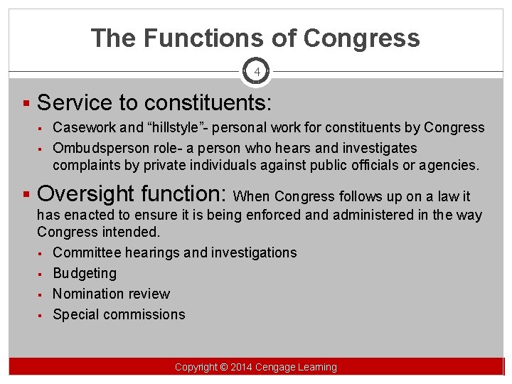 The Functions of Congress 4 § Service to constituents: § § Casework and “hillstyle”-