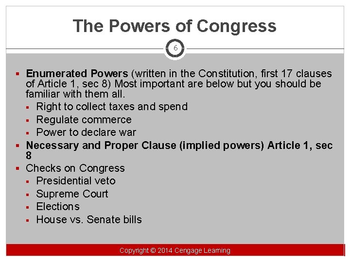 The Powers of Congress 6 § Enumerated Powers (written in the Constitution, first 17