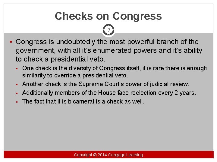 Checks on Congress 7 § Congress is undoubtedly the most powerful branch of the