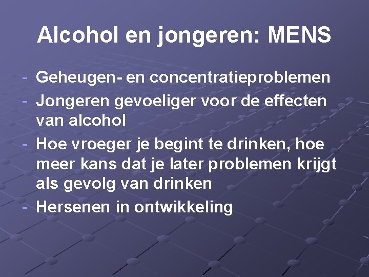 Alcohol en jongeren: MENS - Geheugen- en concentratieproblemen - Jongeren gevoeliger voor de effecten