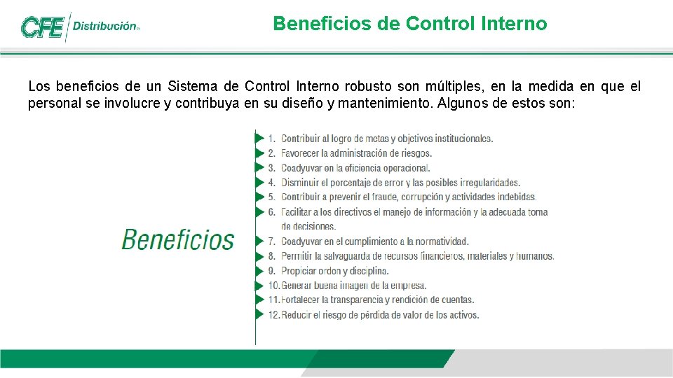 Beneficios de Control Interno Los beneficios de un Sistema de Control Interno robusto son