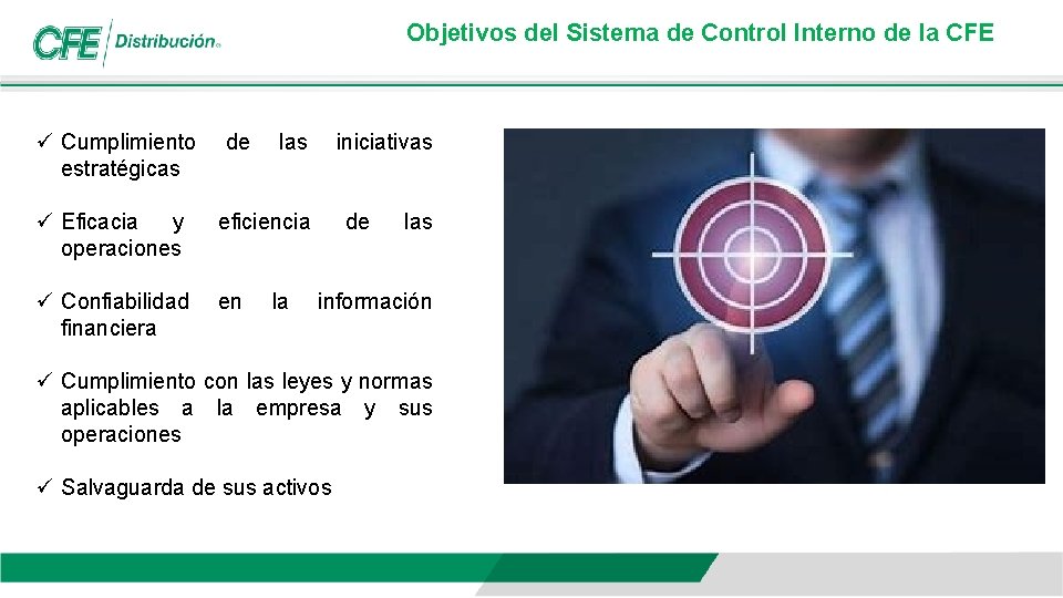 Objetivos del Sistema de Control Interno de la CFE ü Cumplimiento estratégicas de las