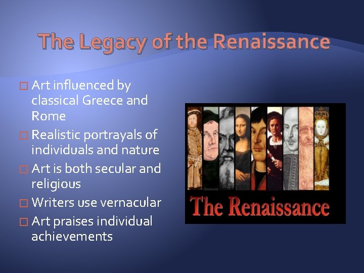 The Legacy of the Renaissance � Art influenced by classical Greece and Rome �