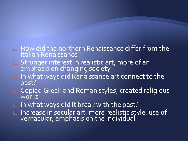 � � � How did the northern Renaissance differ from the Italian Renaissance? Stronger