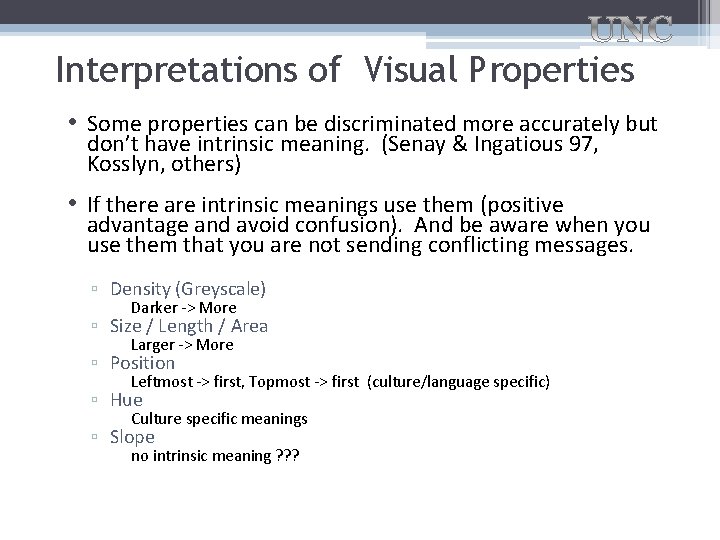 Interpretations of Visual Properties • Some properties can be discriminated more accurately but don’t