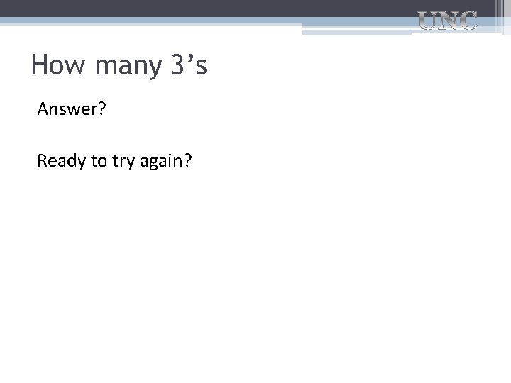 How many 3’s Answer? Ready to try again? 