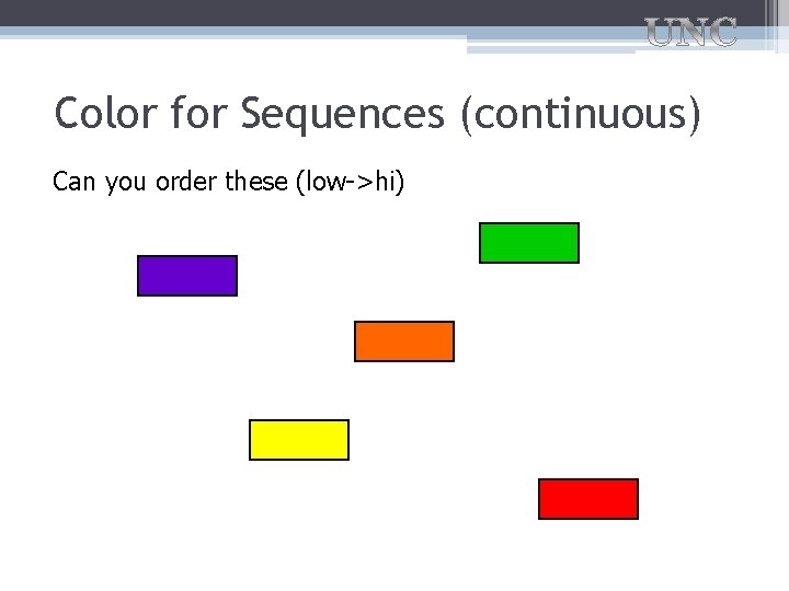 Color for Sequences (continuous) Can you order these (low->hi) 