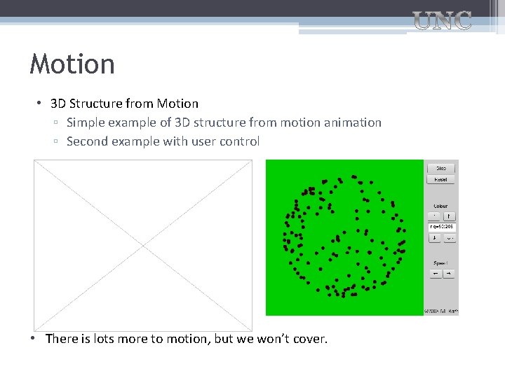 Motion • 3 D Structure from Motion ▫ Simple example of 3 D structure