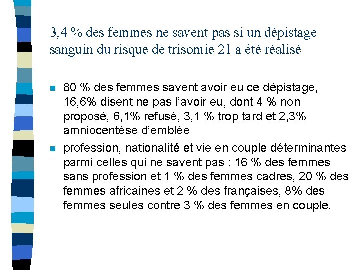 3, 4 % des femmes ne savent pas si un dépistage sanguin du risque