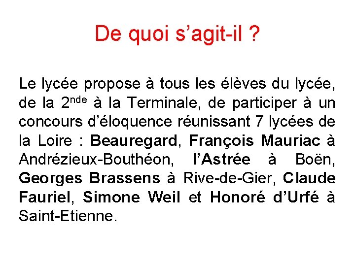 De quoi s’agit-il ? Le lycée propose à tous les élèves du lycée, de