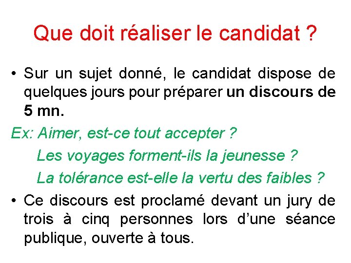 Que doit réaliser le candidat ? • Sur un sujet donné, le candidat dispose