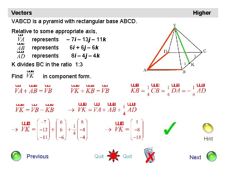 Vectors VABCD is a pyramid with rectangular base ABCD. Higher Relative to some appropriate