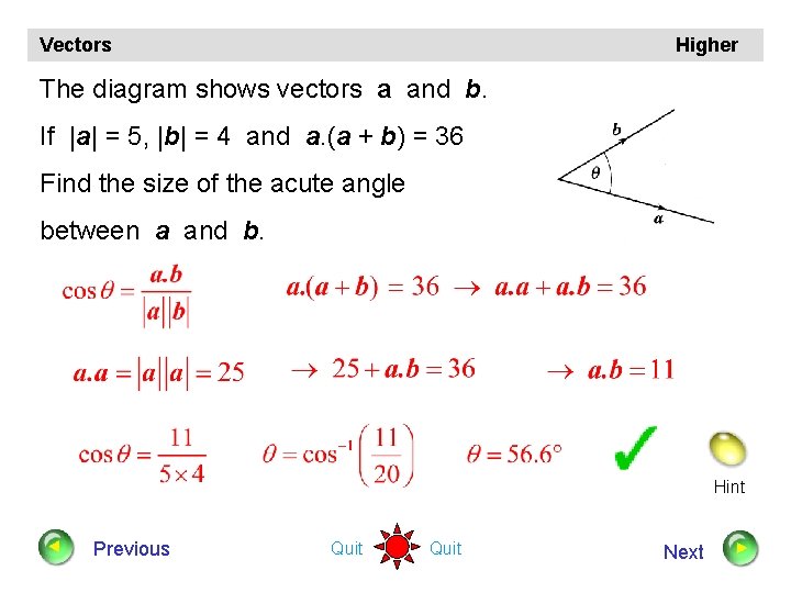 Vectors Higher The diagram shows vectors a and b. If |a| = 5, |b|