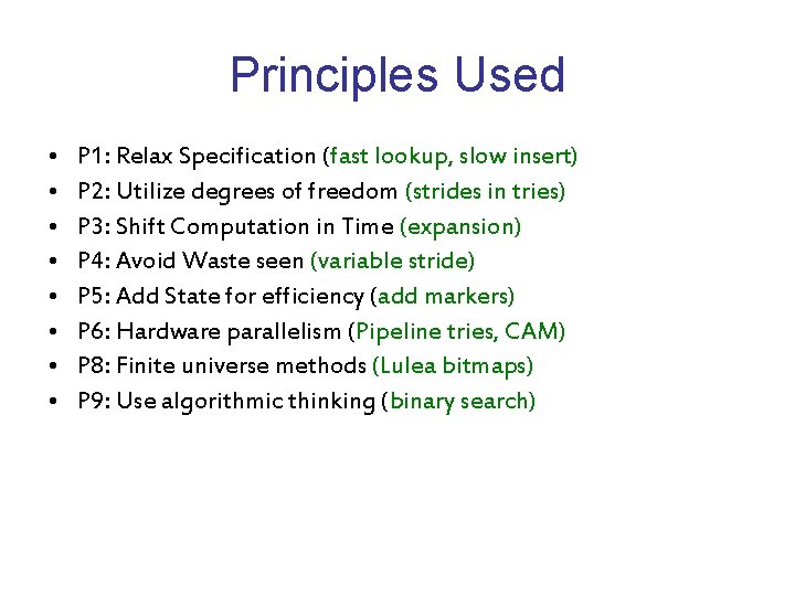 Principles Used • • P 1: Relax Specification (fast lookup, slow insert) P 2: