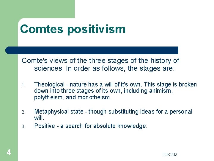 Comtes positivism Comte's views of the three stages of the history of sciences. In