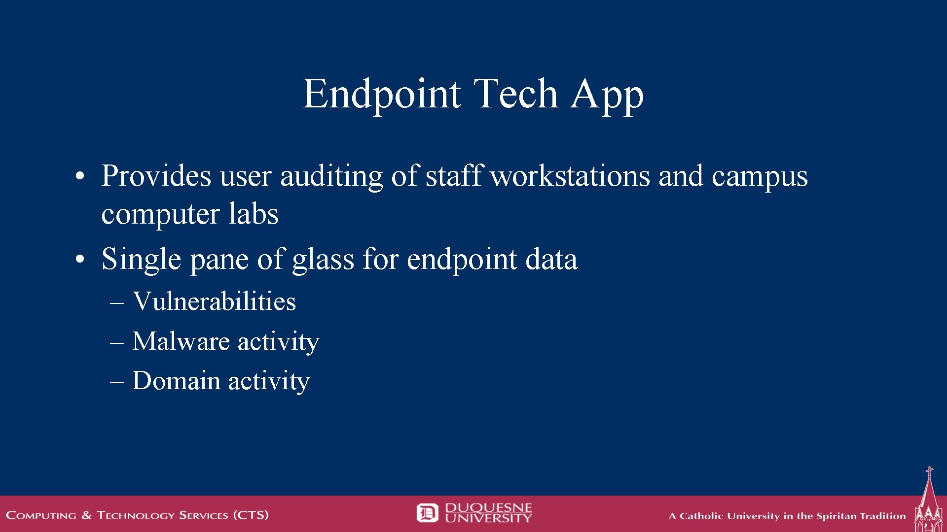 Endpoint Tech App • Provides user auditing of staff workstations and campus computer labs