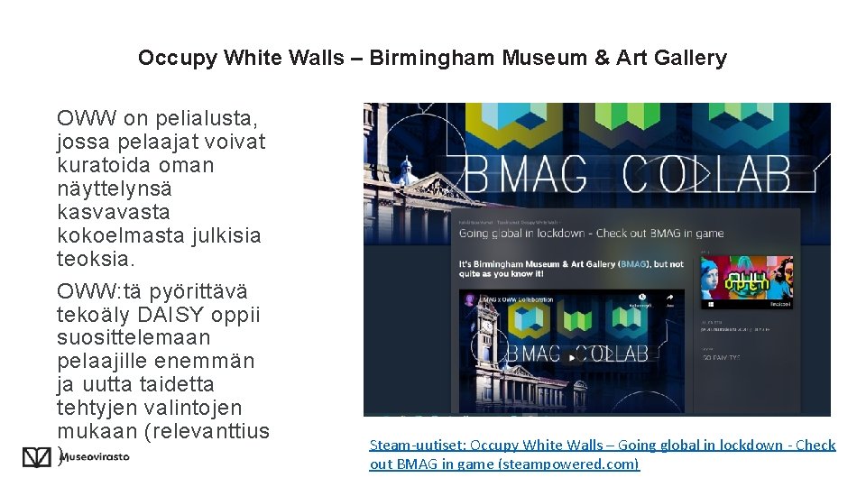 Occupy White Walls – Birmingham Museum & Art Gallery OWW on pelialusta, jossa pelaajat
