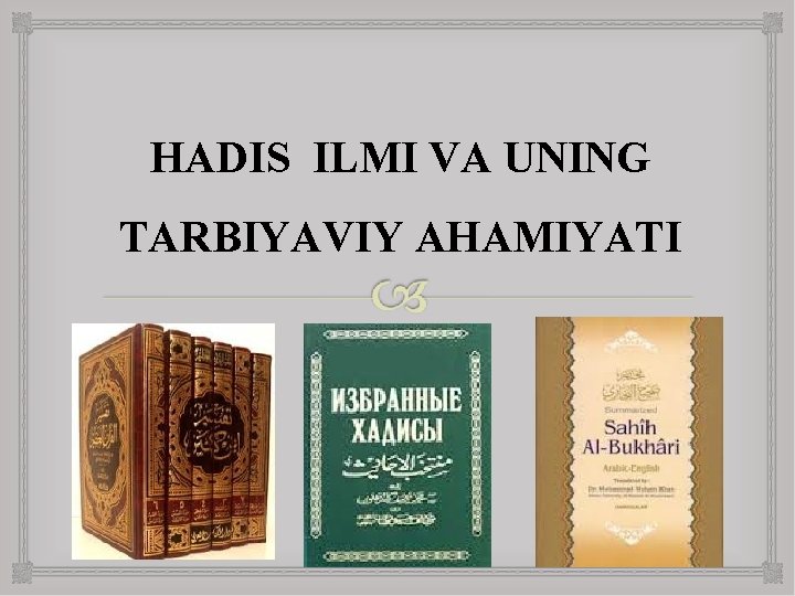 HАDIS ILMI VA UNING TARBIYAVIY AHAMIYATI 