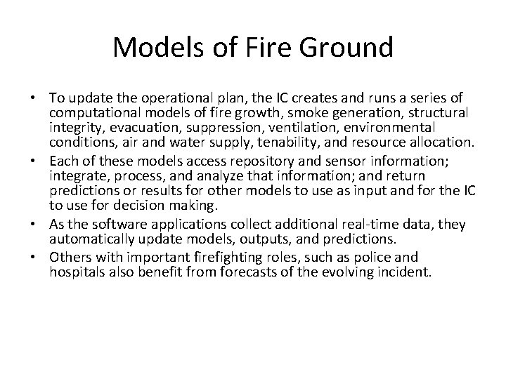 Models of Fire Ground • To update the operational plan, the IC creates and