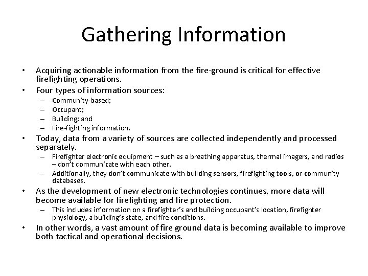 Gathering Information • • Acquiring actionable information from the fire-ground is critical for effective