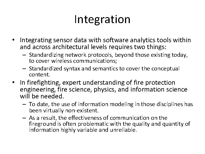 Integration • Integrating sensor data with software analytics tools within and across architectural levels