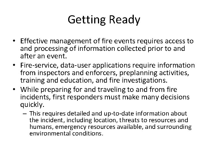 Getting Ready • Effective management of fire events requires access to and processing of
