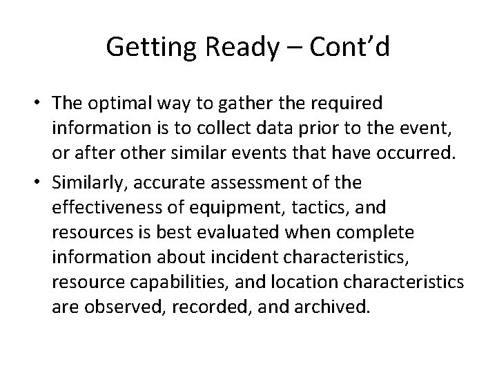 Getting Ready – Cont’d • The optimal way to gather the required information is