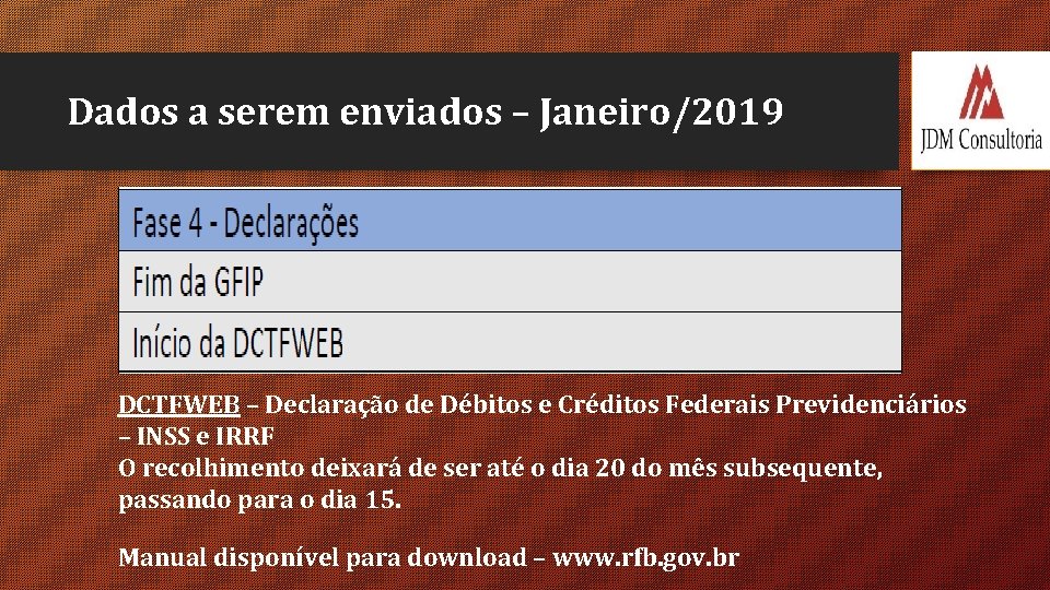Dados a serem enviados – Janeiro/2019 DCTFWEB – Declaração de Débitos e Créditos Federais