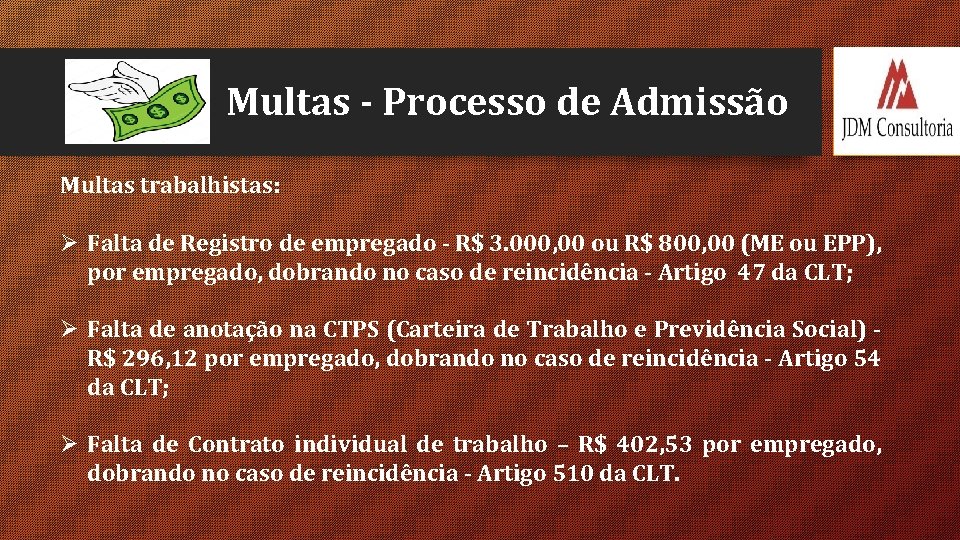Multas - Processo de Admissão Multas trabalhistas: Ø Falta de Registro de empregado -